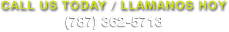 CALL US TODAY  LLAMANOS HOY 7
